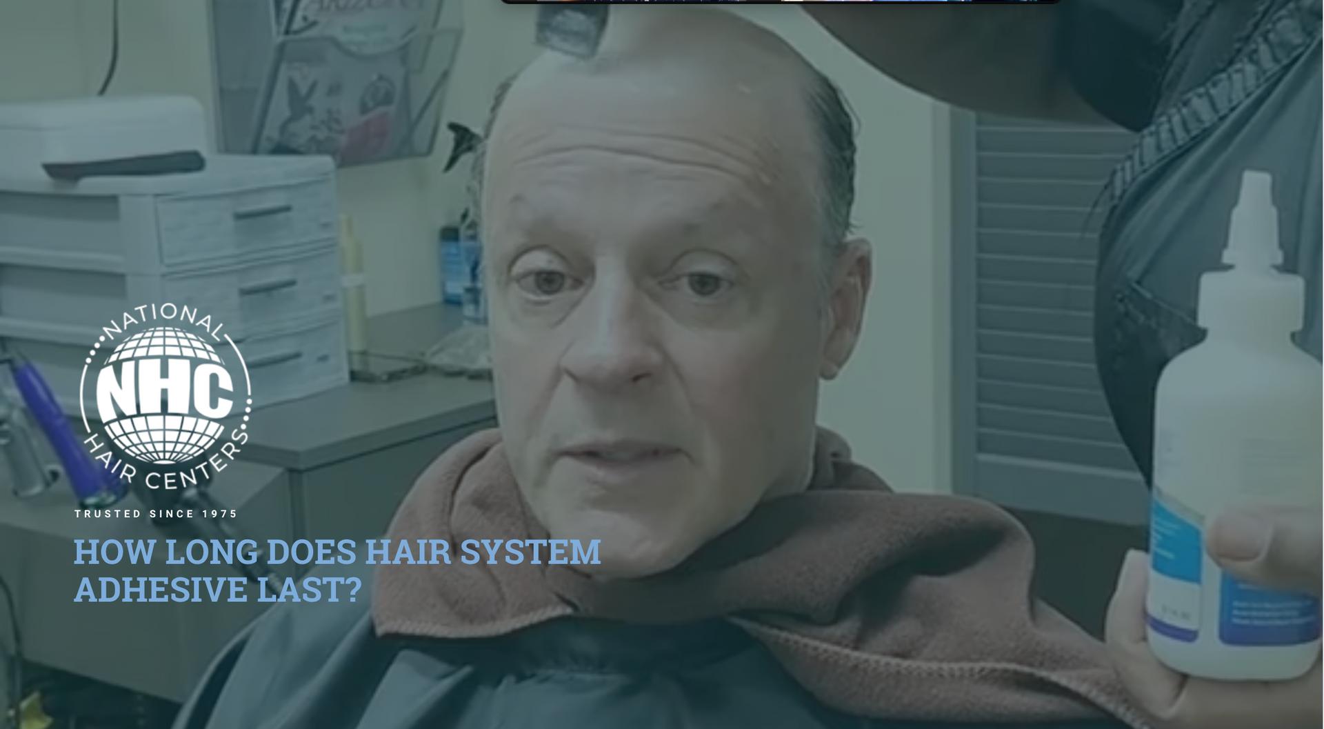 How Long Does Hair System Adhesive Last?